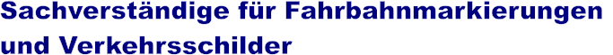 Sachverstndige fr Fahrbahnmarkierungen  und Verkehrsschilder